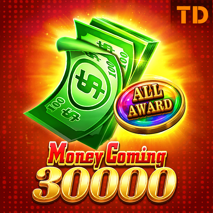Money Coming 30000